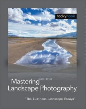 Image of Mastering Landscape Photography by Alain Briot Paperback