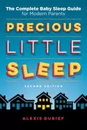 Image of precious little sleep the complete baby sleep guide for modern parents