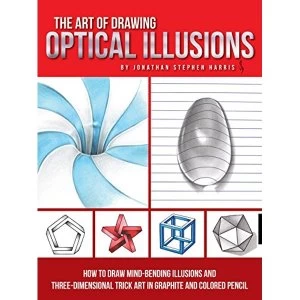 Image of The Art of Drawing Optical Illusions: How to draw mind-bending illusions and three-dimensional trick art in graphite and...