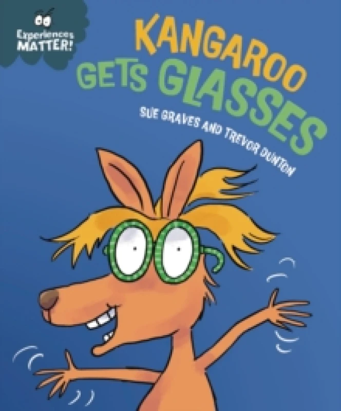 Image of Experiences Matter: Kangaroo Gets Glasses Hardback