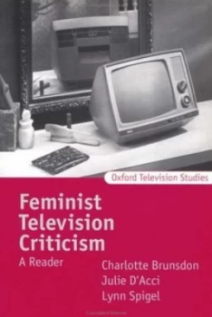 Image of Feminist Television Criticism by Charlotte Brunsdon and Julie Dacci and Lynn Spigel Paperback