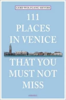Image of 111 Places in Venice That You Shouldnt Miss by Gerd Wolfgang Sievers Paperback