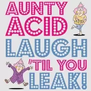 Image of aunty acid laugh til you leak