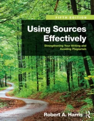 Image of Using Sources EffectivelyStrengthening Your Writing and Avoiding Plagiarism