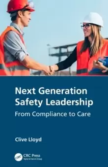 Image of Next Generation Safety Leadership : From Compliance to Care