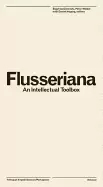 Image of flusseriana an intellectual toolbox