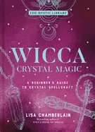 Image of wicca crystal magic volume 4 a beginners guide to crystal spellcraft
