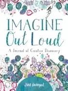 Image of imagine out loud a journal of creative discovery