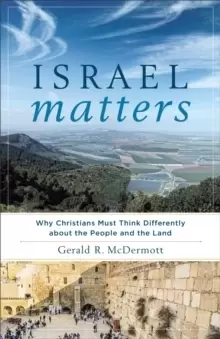 Image of Israel Matters - Why Christians Must Think Differently about the People and the Land