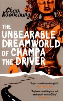 Image of The Unbearable Dreamworld of Champa the Driver by Chan Koonchung Book