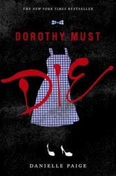 Image of Dorothy Must Die by Danielle Paige Paperback