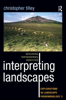 Image of Interpreting LandscapesGeologies Topographies Identities; Explorations in Landscape Phenomenology 3
