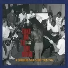 Image of Take Me to the River: A Southern Soul Story 1961 - 1977