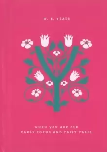 Image of When You Are Old: Early Poems And Fairy Tales
