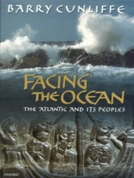 Image of Facing the Ocean by Barry W Cunliffe Hardback