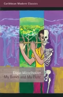 Image of My Bones and My Flute : A Ghost Story in the Old-Fashioned Manner