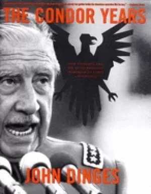 Image of condor years how pinochet and his allies brought terrorism to three contine