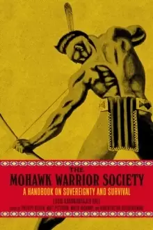 Image of The Mohawk Warrior Society : A Handbook on Sovereignty and Survival.