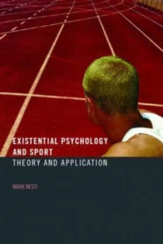 Image of Existential Psychology and Sport by Mark Nesti Book