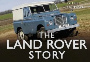 Image of The Land Rover Story by Giles Chapman Hardback