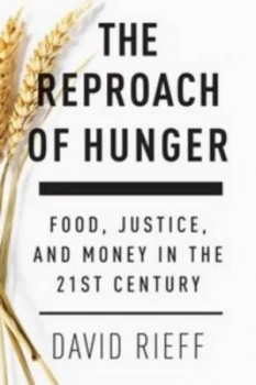Image of The Reproach of Hunger by David Rieff Hardback