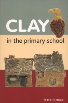 Image of Clay in the Primary School by Peter Clough Paperback