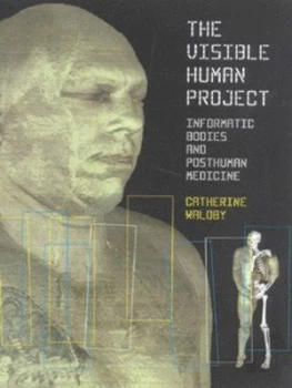 Image of The Visible Human Project by Catherine Waldby Paperback
