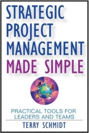 Image of Strategic project management made simple by Terry Schmidt