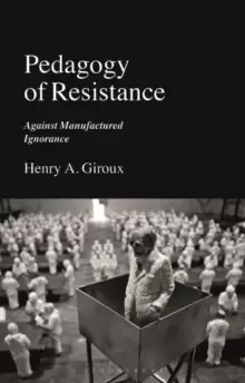 Image of Pedagogy of Resistance : Against Manufactured Ignorance