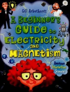 Image of A beginners guide to electricity and magnetism by Gill Arbuthnott