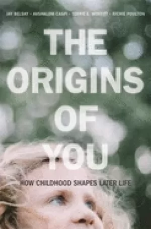 Image of origins of you how childhood shapes later life