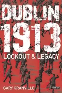 Image of Dublin 1913 : Lockout & Legacy
