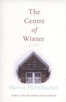 Image of The Centre of Winter by Marya Hornbacher Paperback