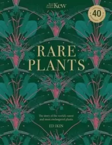 Image of Kew - Rare Plants : Forty of the world's rarest and most endangered plants