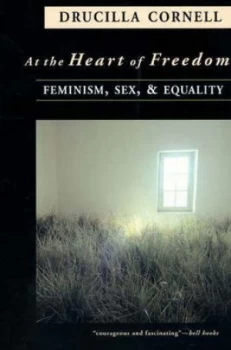 Image of At the Heart of Freedom by Drucilla Cornell Book