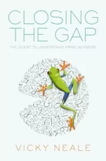 Image of Closing the Gap : The Quest to Understand Prime Numbers