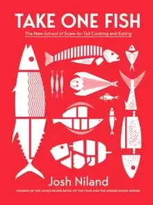 Image of Take One Fish : The New School of Scale-to-Tail Cooking and Eating