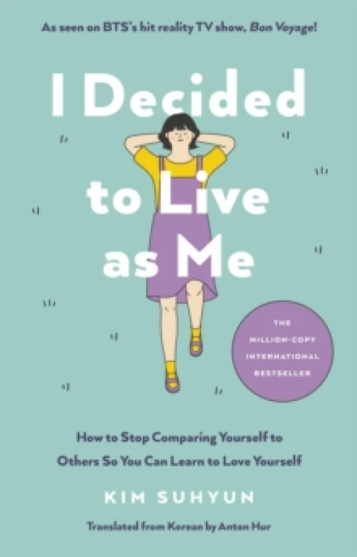 Image of I Decided to Live as Me : How to Stop Comparing Yourself to Others So You Can Learn to Love Yourself Hardback