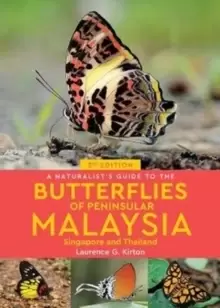 Image of A Naturalist's Guide to the Butterflies of Peninsular Malaysia, Singapore & Thailand (3rd edition)
