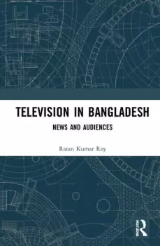 Image of Television in BangladeshNews and Audiences