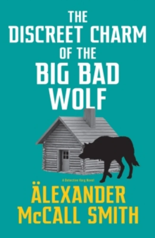 Image of The Discreet Charm of the Big Bad Wolf. Hardback. By Alexander McCall Smith Books