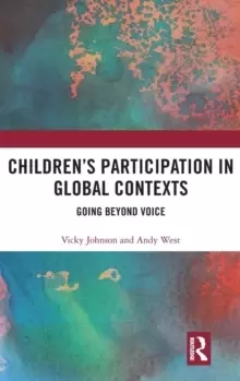 Image of Childrens Participation in Global Contexts : Going Beyond Voice