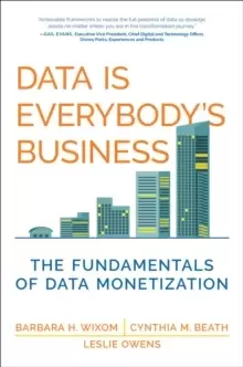 Image of Data Is Everybody's Business : The Fundamentals of Data Monetization