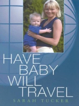 Image of Have Baby Will Travel by Sarah Tucker and Pam Williams Book