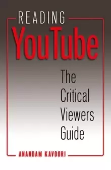 Image of Reading YouTube : The Critical Viewers Guide