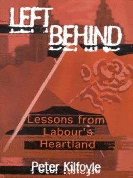 Image of Left behind by Peter Kilfoyle Hardback