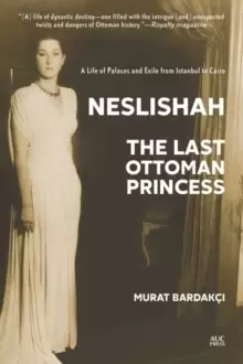 Image of Neslishah : The Last Ottoman Princess