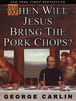 Image of When Will Jesus Bring the Pork Chops by George Carlin Book