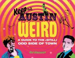 Image of keeping austin weird a guide to the odd side of town