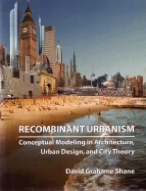 Image of recombinant urbanism conceptual modeling in architecture urban design and c